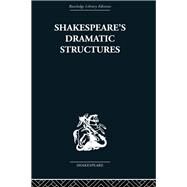 Shakespeare's Dramatic Structures by Brennan,Anthony, 9780415850599