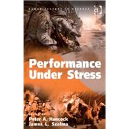 Performance Under Stress by Szalma,James L.;Hancock,Peter, 9780754670599