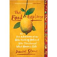 The Food Explorer by Stone, Daniel, 9781101990599