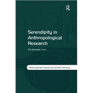 Serendipity in Anthropological Research by Haim Hazan, 9781409430599