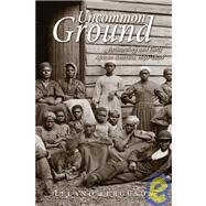 Uncommon Ground Archaeology and Early African America, 1650-1800 by Ferguson, Leland, 9781560980599