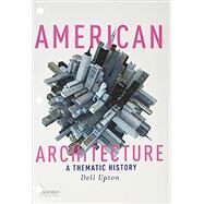 American Architecture A Thematic History by Upton, Dell, 9780190910600