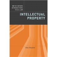 The Oxford Introductions to U.S. Law Intellectual Property by Hunter, Dan; Editor:  Dennis Patterson, Series, 9780195340600