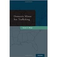Domestic Minor Sex Trafficking by Mapp, Susan C., 9780199300600