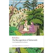 The Recognition of Sakuntala A Play In Seven Acts by Kalidasa; Johnson, W. J., 9780199540600