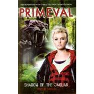 Primeval : Shadow of the Jaguar by Savile, Steven, 9780857680600