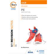 My Revision Notes: OCR A Level PE: Second Edition by Keri Moorhouse, 9781398360600