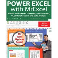 Power Excel 2019 with MrExcel Master Pivot Tables, Subtotals, VLOOKUP, Power Query, Dynamic Arrays & Data Analysis by Jelen, Bill, 9781615470600