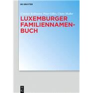 Luxemburger Familiennamenbuch by Kollmann, Cristian; Gilles, Peter; Muller, Claire, 9783110410600