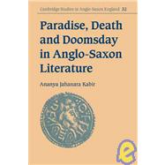 Paradise, Death and Doomsday in Anglo-Saxon Literature by Ananya Jahanara Kabir, 9780521030601
