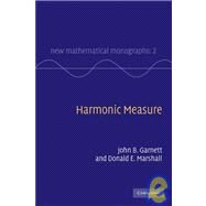 Harmonic Measure by John B. Garnett , Donald E. Marshall, 9780521720601