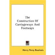 The Construction of Carriageways and Footways by Boulnois, Henry Percy, 9780548480601
