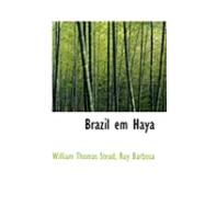 Brazil Em Haya by Thomas Stead, Ruy Barbosa William, 9780554940601