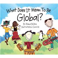 What Does It Mean to Be Global? by DiOrio, Rana, 9780984080601