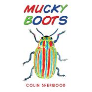 Mucky Boots by Colin Sherwood, 9781035840601