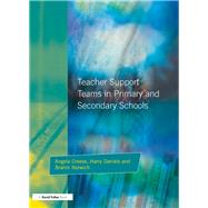 Teacher Support Teams in Primary and Secondary Schools by Creese,Angela, 9781138420601