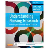 Understanding Nursing Research by Grove, Susan K., Ph.D., R.N.; Gray, Jennifer R., Ph.D.,R.N.; Burns, Nancy, Ph.D., R.N., 9781455770601