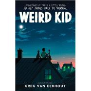 Weird Kid by Greg van Eekhout, 9780062970602
