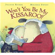 Won't You Be My Kissaroo? by Ryder, Joanne, 9780152060602