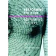 Performing the Body/Performing the Text by Nfa; Andrew Stephenson, 9780415190602