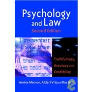 Psychology and Law Truthfulness, Accuracy and Credibility by Memon, Amina A; Vrij, Aldert; Bull, Ray, 9780470850602