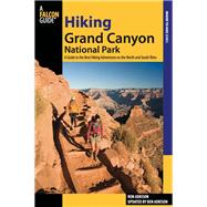 Hiking Grand Canyon National Park A Guide To The Best Hiking Adventures On The North And South Rims by Adkison, Ron; Adkison, Ben, 9780762760602