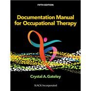 Documentation Manual for Occupational Therapy by Gateley, Crystal A., 9781638220602