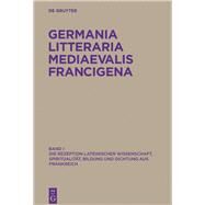 Die Rezeption lateinischer Wissenschaft, Spiritualitt, Bildung und Dichtung aus Frankreich by Knapp, Fritz Peter; Borgmann, Nils, 9783110250602