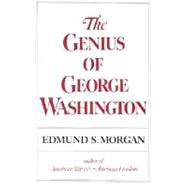 The Genius of George Washington by Morgan, Edmund S., 9780393000603
