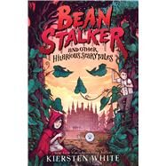 Beanstalker and Other Hilarious Scarytales by White, Kiersten, 9780545940603
