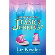Has Anyone Seen Jessica Jenkins? by Kessler, Liz, 9780763670603