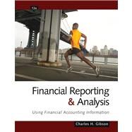 Financial Reporting and Analysis Using Financial Accounting Information (with ThomsonONE Printed Access Card) by Gibson, Charles H., 9781439080603