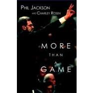 More Than a Game by Jackson, Phil; Rosen, Charley, 9781583220603