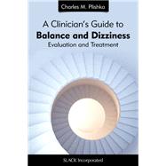 A Clinician's Guide to Balance and Dizziness Evaluation and Treatment by Plishka, Charles M., 9781617110603