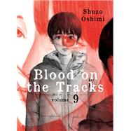 Blood on the Tracks 9 by Oshimi, Shuzo, 9781647290603