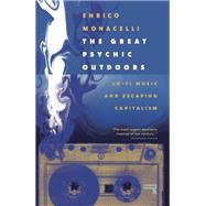 The Great Psychic Outdoors Adventures in Low Fidelity by Monacelli, Enrico, 9781914420603