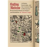 Crafting Medicine by Tillmann Taape, 9780226840604