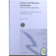 Leisure and Tourism Landscapes: Social and Cultural Geographies by Macleod; Nicola E, 9780415170604