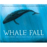 Whale Fall Exploring an Ocean-Floor Ecosystem by Stewart, Melissa; Dunlavey, Rob, 9780593380604