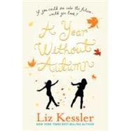 A Year Without Autumn by KESSLER, LIZ, 9780763660604