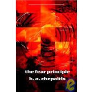 The Fear Principle by Chepaitis, Barbara, 9780809500604