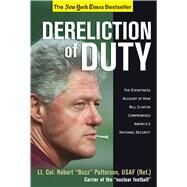 Dereliction of Duty by Patterson, Robert, 9780895260604