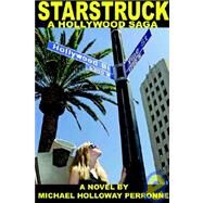 Starstruck : A Hollywood Saga by Perronne, Michael Holloway, 9780977050604