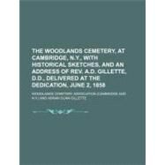 The Woodlands Cemetery, at Cambridge, N.y. by Gillette, Abram Dunn, 9781154540604