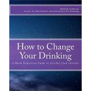 How to Change Your Drinking by Anderson, Kenneth; Marlatt, Alan; Denning, Patt, 9781453830604