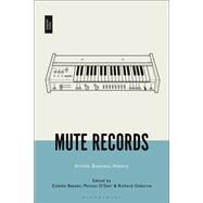 Mute Records by Beaven, Zuleika; O'Dair, Marcus; Osborne, Richard, 9781501340604