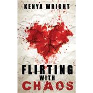 Flirting With Chaos by Wright, Kenya, 9781623420604