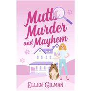 Mutts Murder And Mayhem Book 3 by Gilman, Ellen, 9798350920604