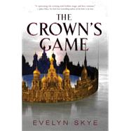 The Crown's Game by Skye, Evelyn; Tippie, Joel, 9780062560605