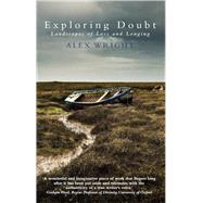 Exploring Doubt Landscapes of Loss and Longing by Wright, Alex, 9780232530605